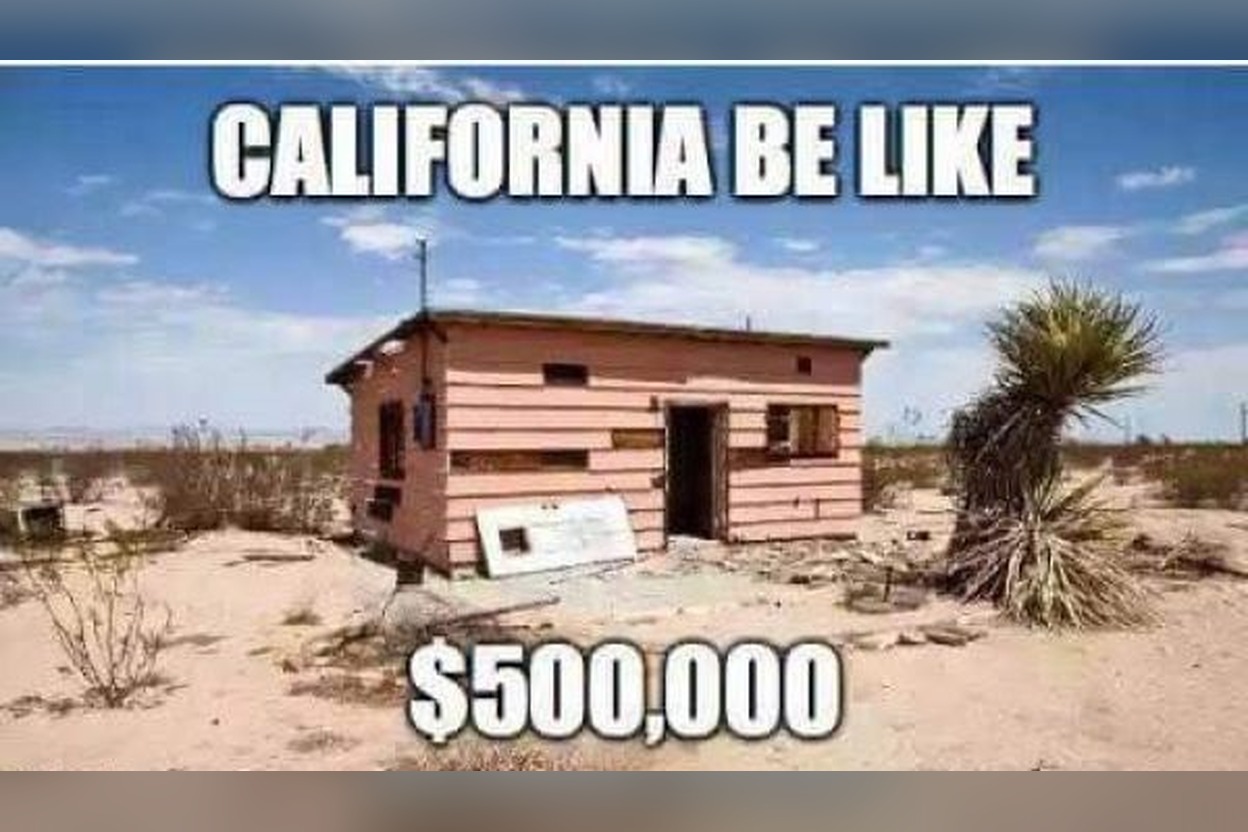 Meme: 'California be like' over a desert shack priced at $500,000